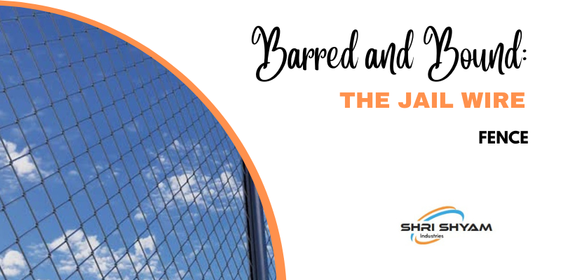 The Jail Wire Fence